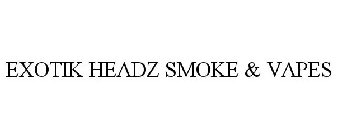 EXOTIK HEADZ SMOKE & VAPES