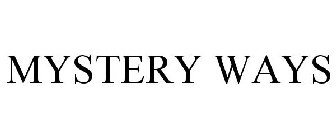 MYSTERY WAYS