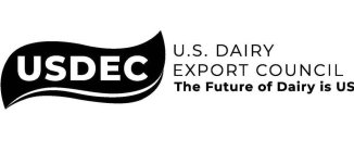 USDEC U.S. DAIRY EXPORT COUNCIL THE FUTURE OF DAIRY IS US