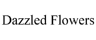 DAZZLED FLOWERS