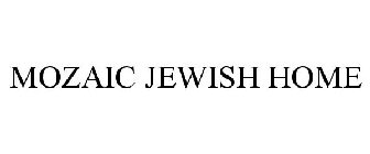 MOZAIC JEWISH HOME
