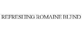 REFRESHING ROMAINE BLEND