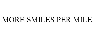 MORE SMILES PER MILE