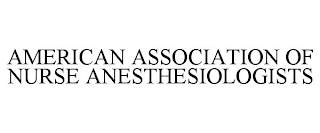 AMERICAN ASSOCIATION OF NURSE ANESTHESIOLOGISTS