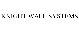 KNIGHT WALL SYSTEMS