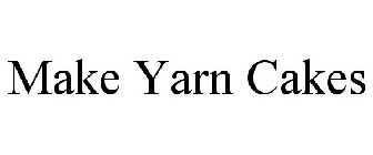 MAKE YARN CAKES