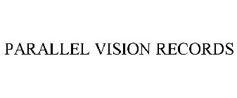 PARALLEL VISION RECORDS