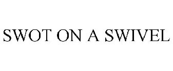 SWOT ON A SWIVEL