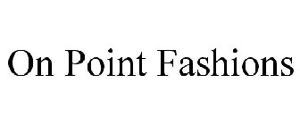 ON POINT FASHIONS