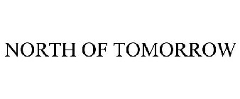 NORTH OF TOMORROW