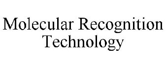 MOLECULAR RECOGNITION TECHNOLOGY