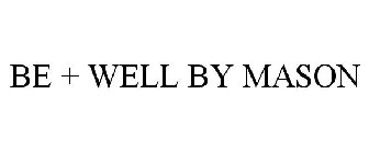 BE + WELL BY MASON