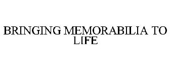 BRINGING MEMORABILIA TO LIFE