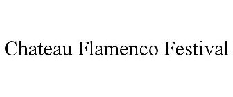 CHATEAU FLAMENCO FESTIVAL