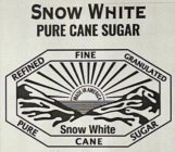 SNOW WHITE PURE CANE SUGAR REFINED FINE GRANULATED PURE CANE SUGAR SNOW WHITE MADE IN AMERICAGRANULATED PURE CANE SUGAR SNOW WHITE MADE IN AMERICA