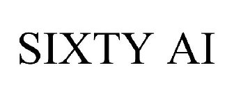 SIXTY AI