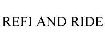REFI AND RIDE