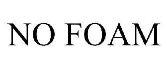 NO FOAM