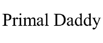 PRIMAL DADDY