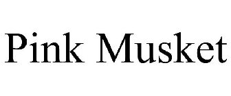 PINK MUSKET