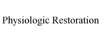 PHYSIOLOGIC RESTORATION