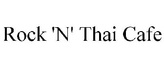 ROCK 'N' THAI CAFE