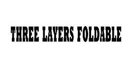 THREE LAYERS FOLDABLE