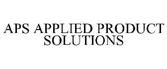 APS APPLIED PRODUCT SOLUTIONS