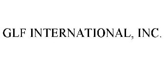 GLF INTERNATIONAL, INC.