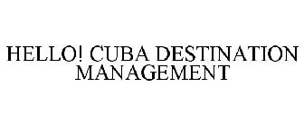 HELLO! CUBA DESTINATION MANAGEMENT