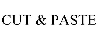 CUT & PASTE