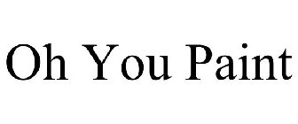 OH YOU PAINT