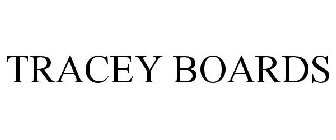 TRACEY BOARDS