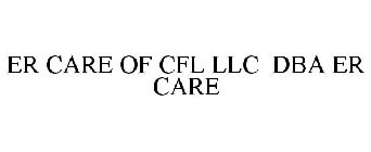 ER CARE OF CFL LLC DBA ER CARE
