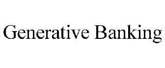 GENERATIVE BANKING