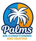 PALMS AIR CONDITIONING AND HEATING