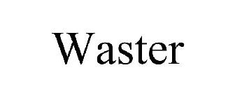WASTER