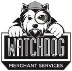 WATCHDOG MERCHANT SERVICES