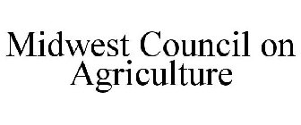MIDWEST COUNCIL ON AGRICULTURE