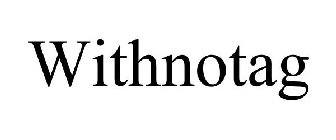 WITHNOTAG
