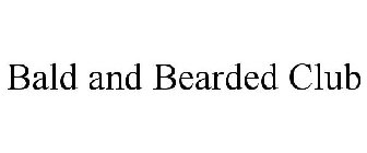 BALD AND BEARDED CLUB