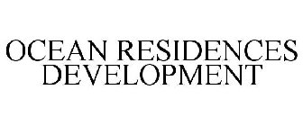 OCEAN RESIDENCES DEVELOPMENT