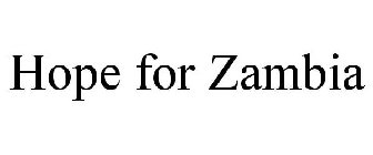HOPE FOR ZAMBIA