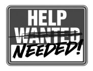 HELP WANTED NEEDED!