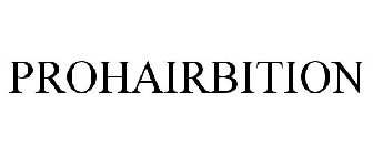 PROHAIRBITION