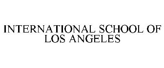 INTERNATIONAL SCHOOL OF LOS ANGELES