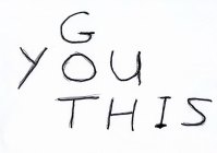 YOU GOT THIS