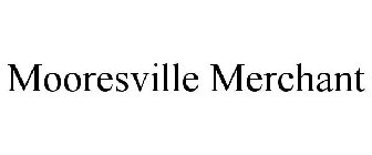MOORESVILLE MERCHANT