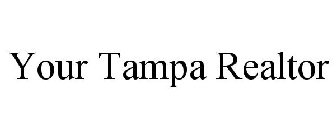 YOUR TAMPA REALTOR