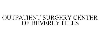 OUTPATIENT SURGERY CENTER OF BEVERLY HILLS